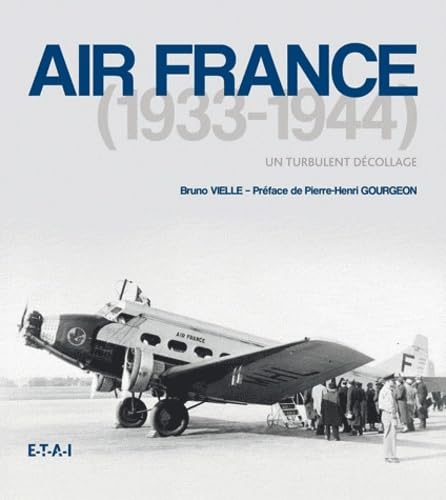 Air France 1933-1944, Un Turbulent Décollage von ETAI
