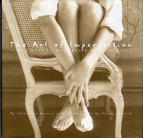 The Art of Imperfection: Simple Ways to Make Peace With Yourself