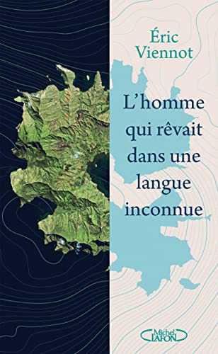 L'homme qui rêvait dans une langue inconnue von MICHEL LAFON