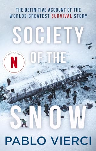 Society of the Snow: The Definitive Account of the World’s Greatest Survival Story von Constable