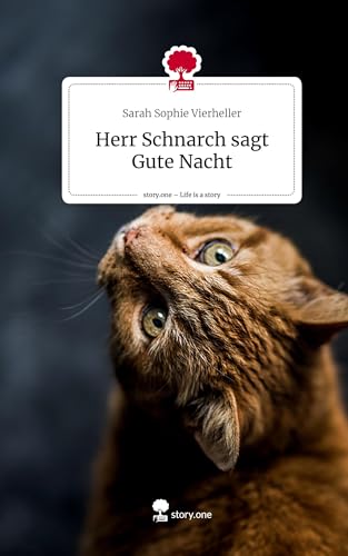 Herr Schnarch sagt Gute Nacht. Life is a Story - story.one von story.one publishing