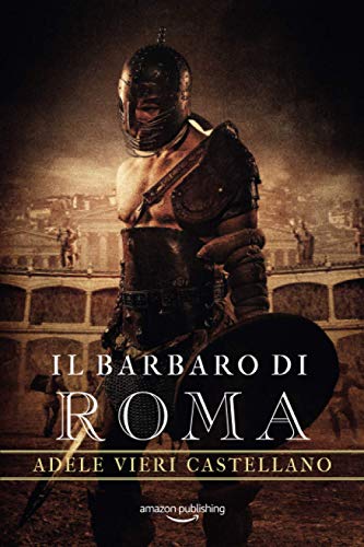 Il Barbaro di Roma (Roma Caput Mundi, 3)