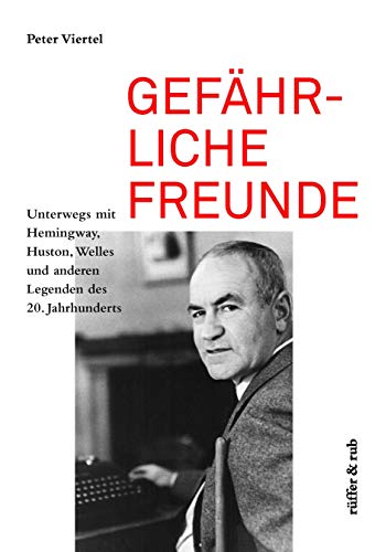 Gefährliche Freunde: Erinnerungen an Hollywoods Legenden