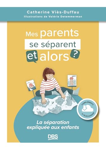 Mes parents se séparent, et alors ?: La séparation expliquée aux enfants von DE BOECK SUP