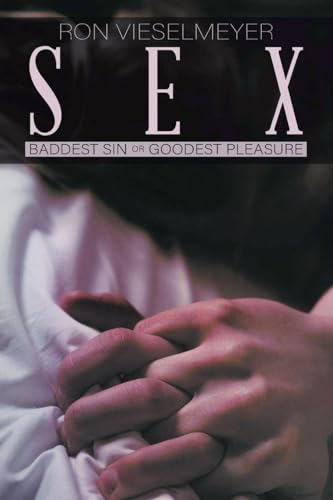 SEX: Baddest Sin or Goodest Pleasure von EC Publishing LLC