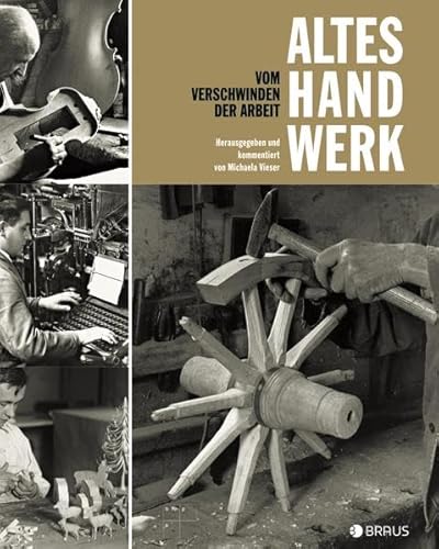 Altes Handwerk: Vom Verschwinden der Arbeit