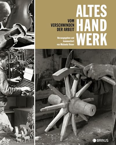 Altes Handwerk: Vom Verschwinden der Arbeit