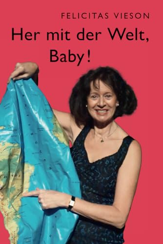 Her mit der Welt, Baby! von MVB GmbH