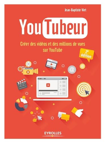 Youtubeur: Créer des vidéos et des millions de vues sur Youtube von EYROLLES