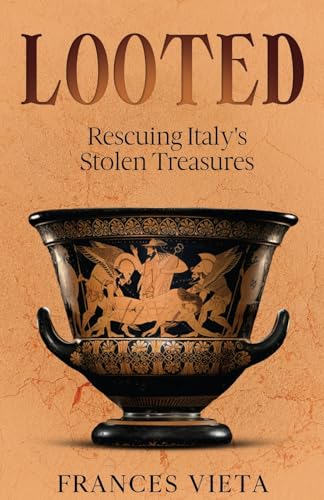 Looted: Rescuing Italy's Stolen Treasures von Red Penguin Books