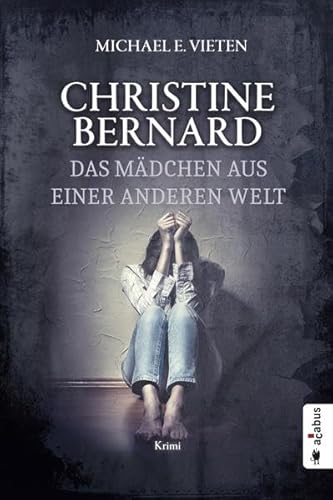 Christine Bernard. Das Mädchen aus einer anderen Welt: Krimi (Christine Bernard) von Acabus Verlag