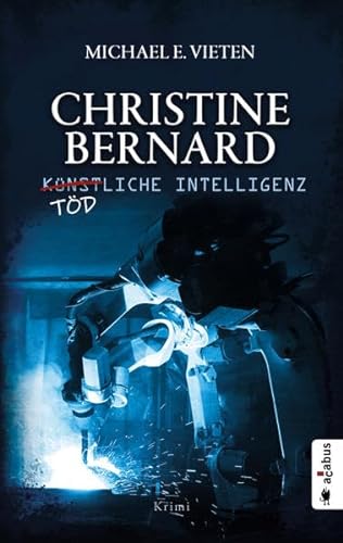 Christine Bernard. Tödliche Intelligenz: Krimi