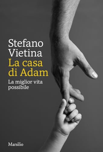 La casa di Adam. La miglior vita possibile (Gli specchi) von Marsilio
