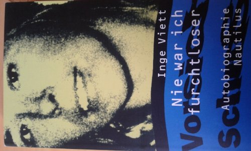 Nie war ich furchtloser: Autobiographie von Edition Nautilus
