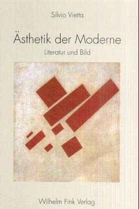 Ästhetik der Moderne: Literatur und Bild von Fink (Wilhelm)