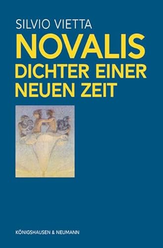 Novalis: Dichter einer neuen Zeit von Königshausen & Neumann