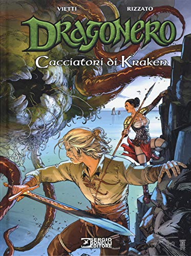 Cacciatori di kraken. Dragonero von Sergio Bonelli Editore