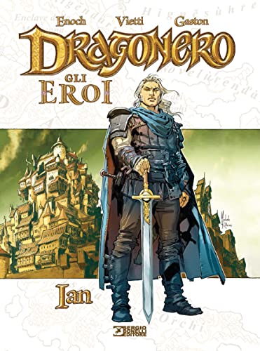 Ian. Dragonero. Gli eroi von Sergio Bonelli Editore