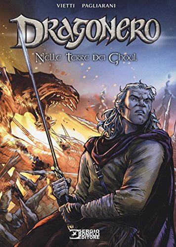 Nelle terre dei Ghoul. Dragonero von Sergio Bonelli Editore
