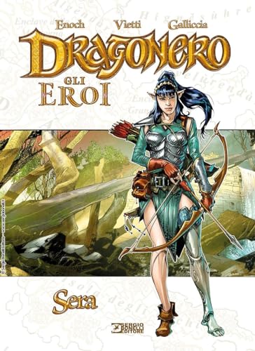 Sera. Dragonero. Gli eroi Sera. Dragonero. Gli eroi von Sergio Bonelli Editore