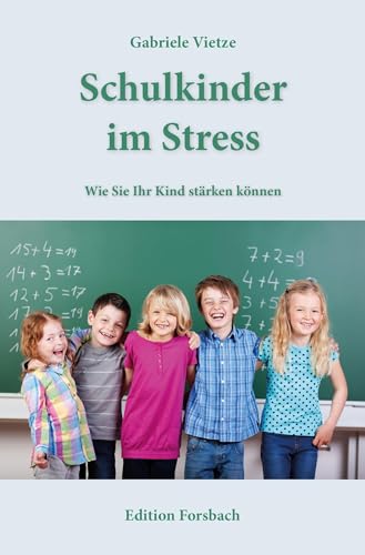 Schulkinder im Stress: Wie Sie Ihr Kind stärken können