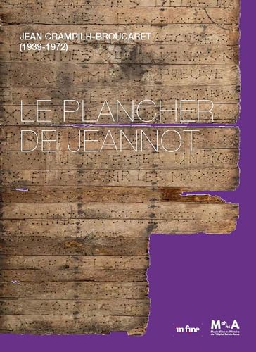 LE PLANCHER DE JEANNOT: JEAN CRAMPILH-BROUCARET (1939-1972) von IN FINE