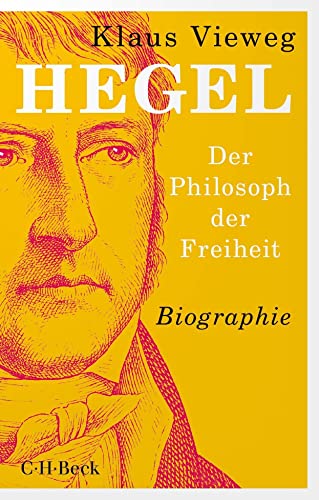 Hegel: Der Philosoph der Freiheit (Beck Paperback)