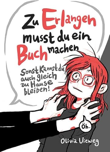 Zu Erlangen musst du ein Buch machen: … sonst kannst du auch gleich zu Haue bleiben!