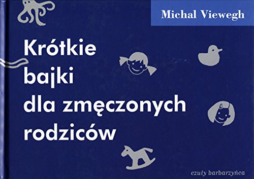 Krotkie bajki dla zmeczonych rodzicow von Czuly Barbarzynca Press