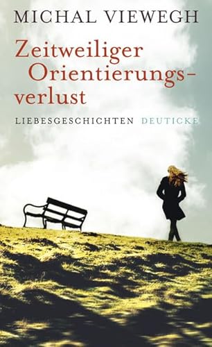 Zeitweiliger Orientierungsverlust: Liebesgeschichten