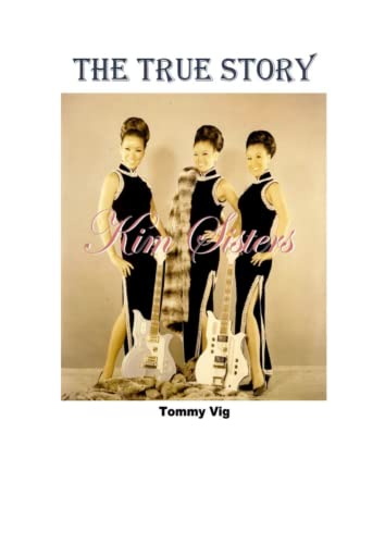 The True Story: The Kim Sisters The True Story: The Kim Sisters