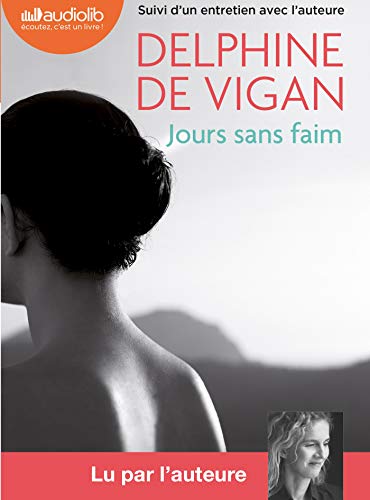 Jours sans faim: Livre audio 1 CD MP3 - Suivi d'un entretien avec l'auteure Jours sans faim: Livre audio 1 CD MP3 - Suivi d'un entretien avec l'auteure