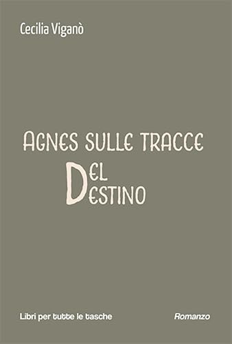 Agnes sulle tracce del destino (Libri per tutte le tasche) von Robin Edizioni