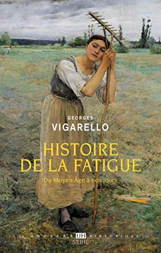 Histoire de la fatigue: Du Moyen Âge à nos jours von Seuil