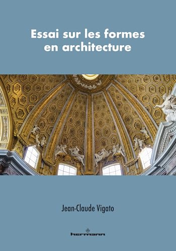 Essai sur les formes en architecture: Formes architecturales et formes architectoniques von Hermann