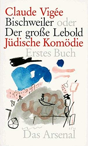 Bischweiler oder Der große Lebold: Jüdische Komödie (Bücher des 9. November - "an die Vergessenheit")