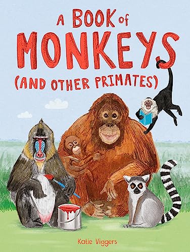 A Book of Monkeys (and other Primates): At home with primates around the world von Laurence King Publishing