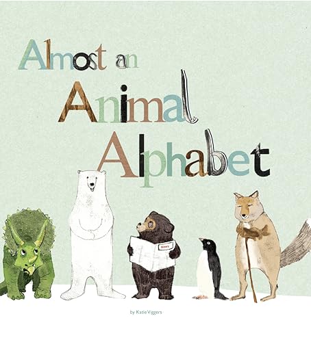 Almost an Animal Alphabet: 1 (Animal Concepts)