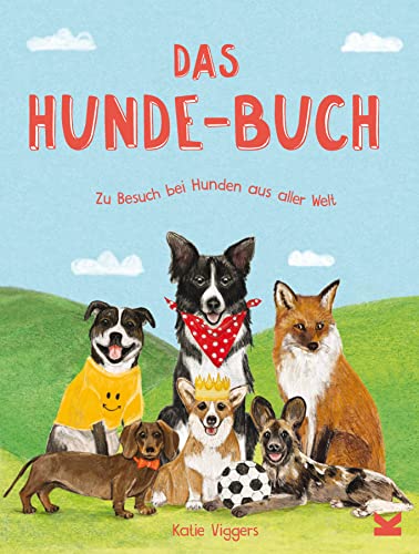 Das Hunde-Buch: Zu Besuch bei Hunden aus aller Welt von Laurence King