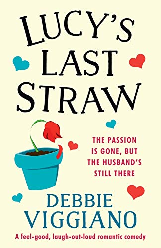 Lucy's Last Straw: A feel good, laugh out loud romantic comedy von Bookouture