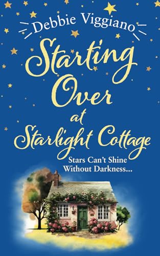 Starting Over at Starlight Cottage: Book 1 in the Starlight Series von Independently published