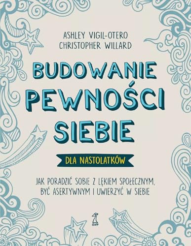 Budowanie pewności siebie - dla nastolatków: Jak poradzić sobie z lękiem społecznym, być asertywnym i uwierzyć w siebie Budowanie pewności siebie - dla nastolatków: Jak poradzić sobie z lękiem społecznym, być asertywnym i uwierzyć w siebie von GWP