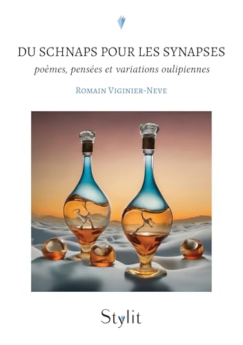 Du schnaps pour les synapses: poèmes, pensées et variations oulipiennes Du schnaps pour les synapses: poèmes, pensées et variations oulipiennes von STYLIT