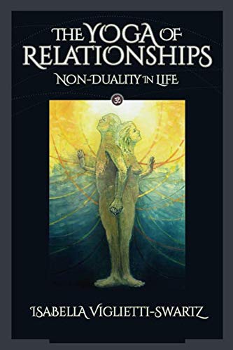 The Yoga of Relationships: Non-Duality in Life