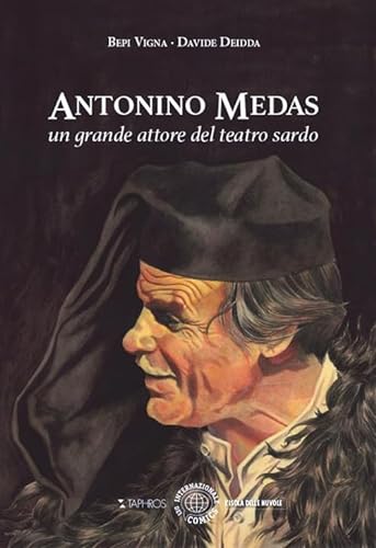 Antonino Medas. Un grande attore del teatro sardo (L' isola delle nuvole) von Taphros Editrice