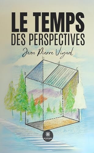 Le temps des perspectives von LE LYS BLEU EDITIONS SAS