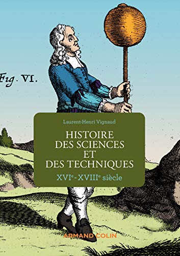 Histoire des sciences et des techniques - XVIe-XVIIIe siècle: XVIe-XVIIIe siècle von ARMAND COLIN