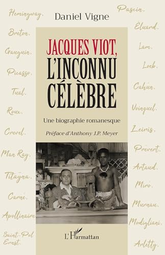 Jacques Viot, l'inconnu célèbre: Une biographie romanesque von Editions L'Harmattan
