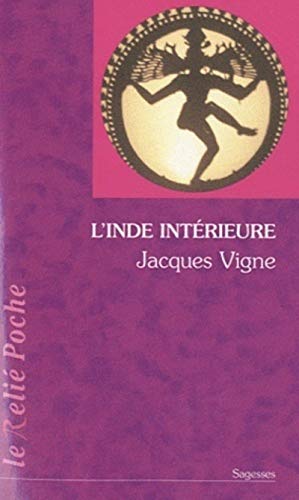 L'inde intérieure: Aspects du yoga, de l'hindouisme et du bouddhisme