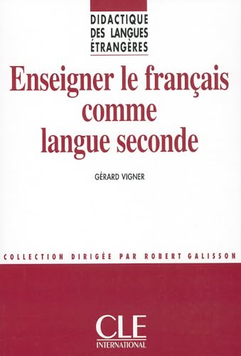Enseigner le français comme langue seconde (Didactique Des Langues Etrangeres) von Cle